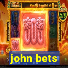 john bets